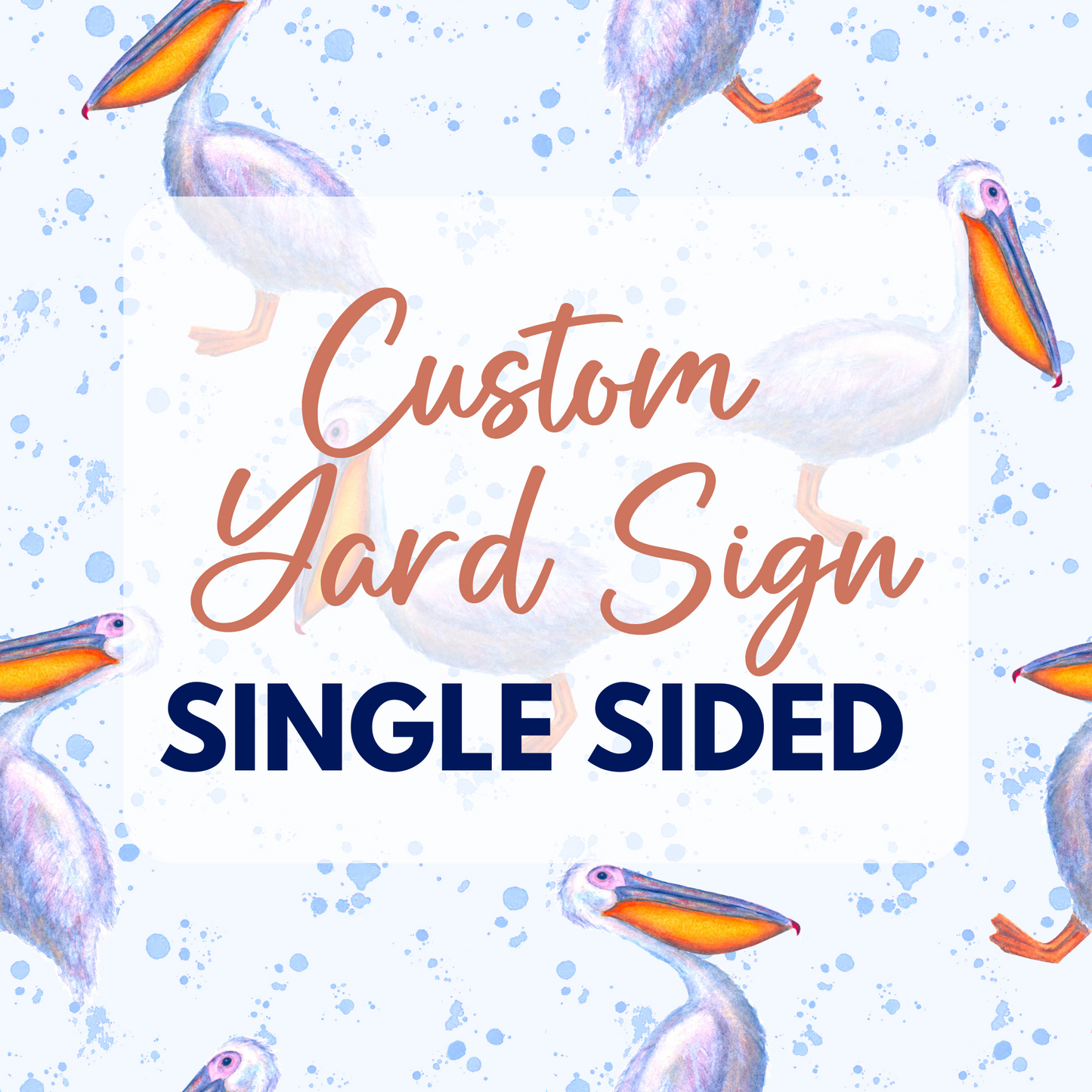 Custom Single Sided Yard Sign