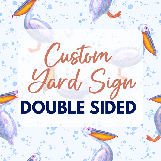 Custom Double Sided Yard Sign